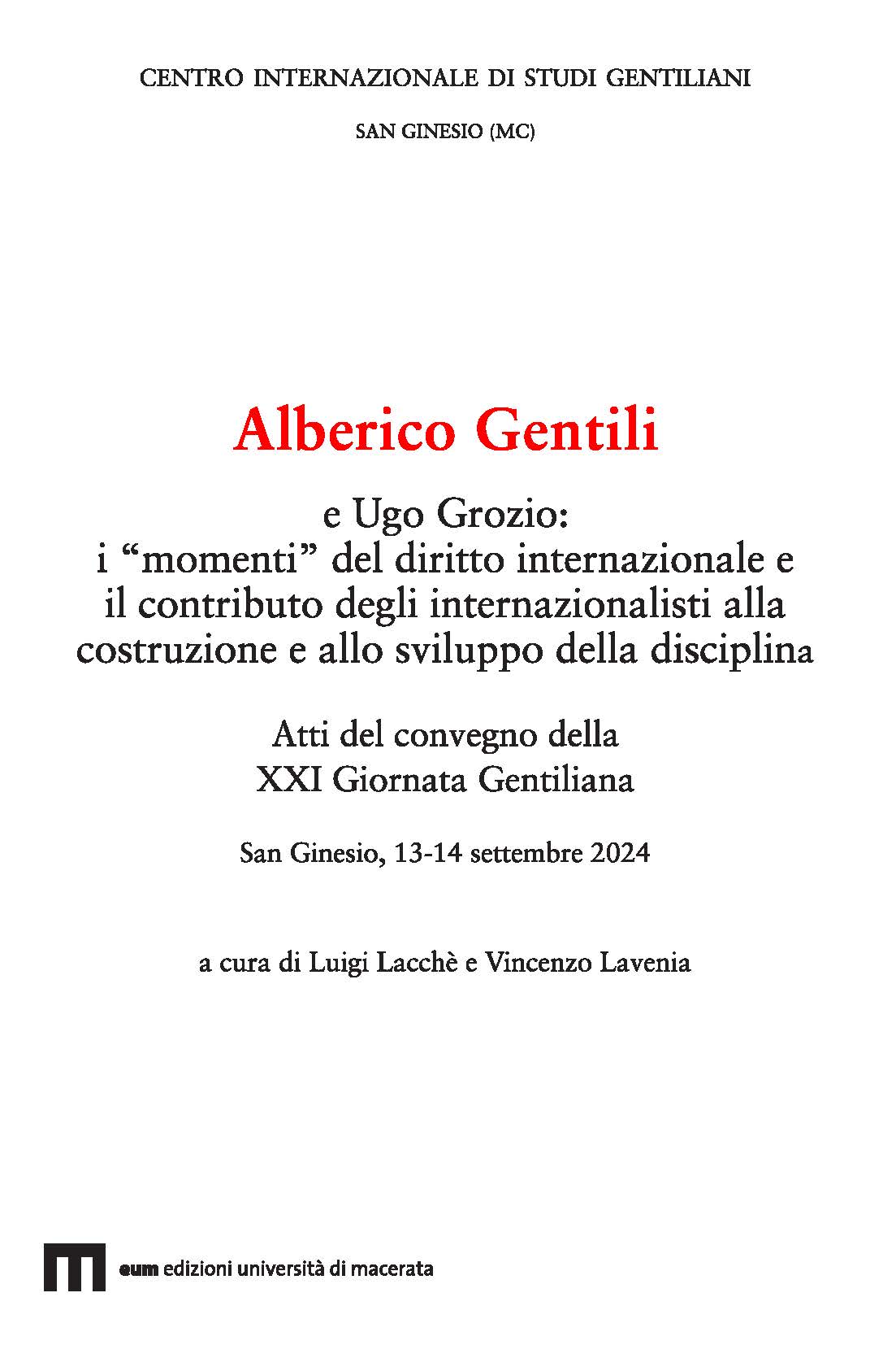 Alberico Gentili e Ugo Grozio: i “momenti” del diritto internazionale e il contributo degli internazionalisti alla costruzione e allo sviluppo della disciplina  