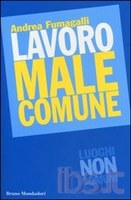 Andrea FUMAGALLI, Lavoro male comune