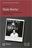 Baldassare SCOLARI, State Martyr. Representation and Performativity of Political Violence