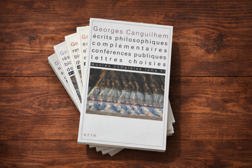 CANGUILHEM, Œuvres complètes: Écrits philosophiques complémentaires, conférences publiques, lettres choisies