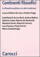 Continenti filosofici. La filosofia analitica e le altre tradizioni, a cura di M. De Caro e S. Poggi, Carocci, Milano 2011, pp. 211, 21,50 €