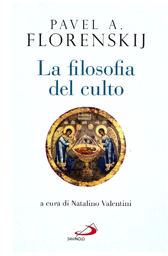 Pavel FLORENSKIJ, La filosofia del culto