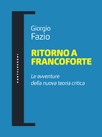 FAZIO, Ritorno a Francoforte. Le avventure della nuova TEORIA CRITICA