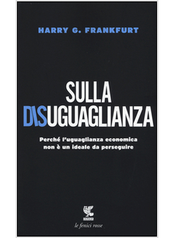 Harry G. FRANKFURT, Sulla DISUGUAGLIANZA