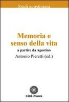 A. PIERETTI (ed.), Memoria e senso della vita. A partire da Agostino