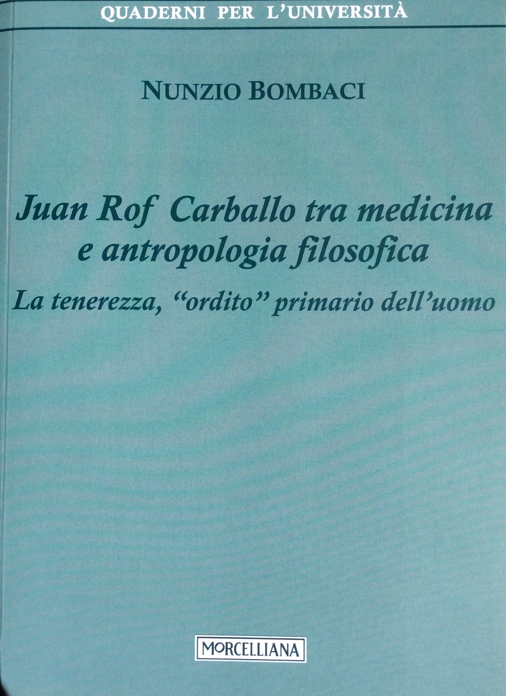 Nunzio BOMBACI, Juan Rof CARBALLO tra medicina e antropologia filosofica