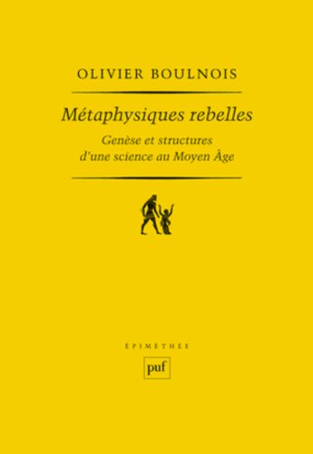 Olivier BOULNOIS, Métaphysiques rebelles