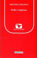 M. Polanyi, Fede e ragione, introduzione e cura di C. Vinti, Morcelliana, Brescia, 2012, pp. 258.