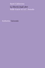 S. CALDERONE, La libertà degli altri. Sulle tracce di A.C. Jemolo, Rubbettino, Soveria Mannelli  2012