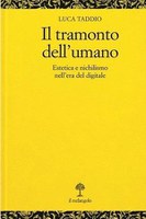 Taddio, Il TRAMONTO dell'UMANO
