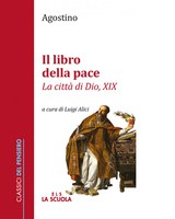 AGOSTINO, Il libro della PACE. La città di DIO, XIX