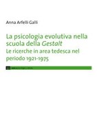 Anna ARFELLI GALLI, La psicologia evolutiva nella scuola della Gestalt