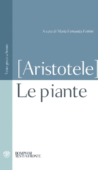 ARISTOTELE, Le piante, a cura di M. F.  FERRINI, Bompiani, Milano 2012