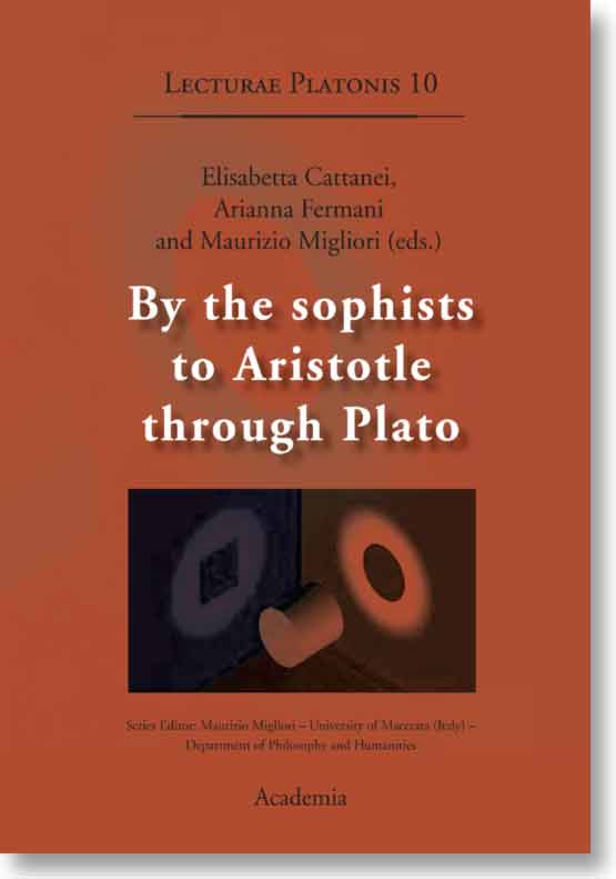 CATTANEI, FERMANI, MIGLIORI (edd.), By the sophists to Aristotle through Plato