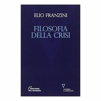FRANZINI, Filosofia della crisi