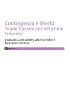 G. Alliney, M. Fedeli, A. Pertosa (a cura di), Contingenza e libertà. Teorie francescane del primo Trecento, Eum, Macerata 2012