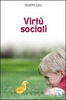 Giuseppe GALLI, Virtù sociali