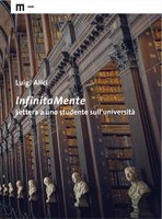InfinitaMente. Lettera a uno STUDENTE sull'UNIVERSITA'