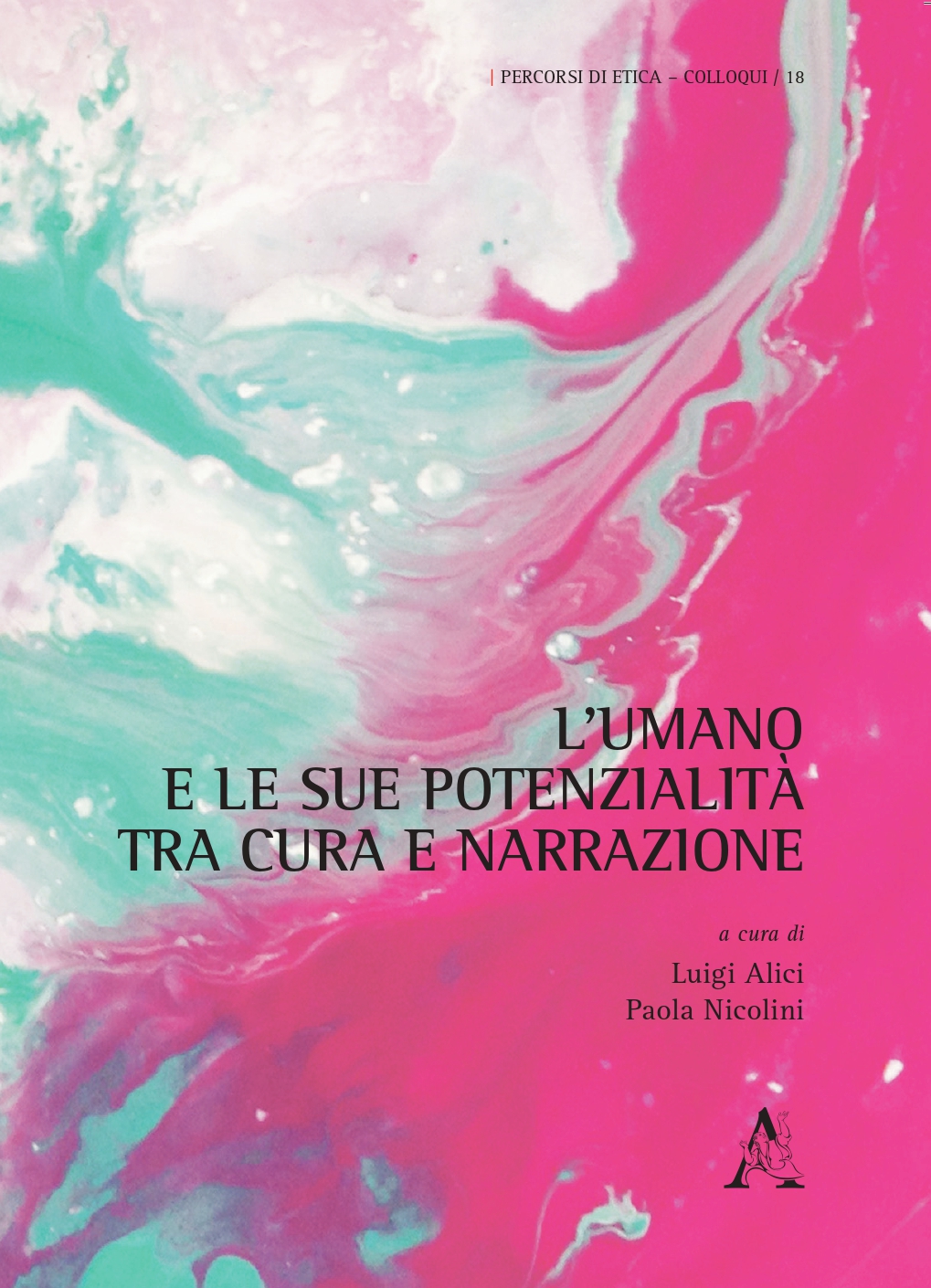 L. Alici, P. Nicolini (eds.), L'UMANO e le sue POTENZIALITA'. Tra CURA e NARRAZIONE, Aracne, Roma 2020, pp. 220