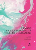 L. Alici, P. Nicolini (eds.), L'UMANO e le sue POTENZIALITA'. Tra CURA e NARRAZIONE, Aracne, Roma 2020, pp. 220