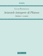Lucia PALPACELLI, Aristotele interprete di Platone. Anima e Cosmo