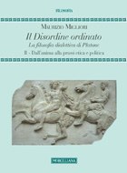 M. MIGLIORI, Il disordine ordinato. La filosofia dialettica di Platone, Morcelliana, Brescia 2013