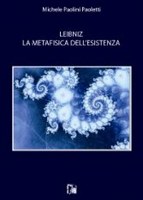 M. PAOLINI PAOLETTI, Leibniz. La metafisica dell’esistenza, Limina Mentis, Monza 2013