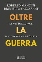 MANCINI, SALVARANI, Oltre la guerra. Le vie della PACE tra teologia e filosofia