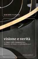 Roberto Mancini, Visione e verità. Un viaggio nella fenomenologia attraverso le “Ideen I” di Husserl, Cittadella editrice, Assisi 2011.