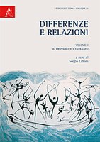 Sergio LABATE (a cura di), Differenze e relazioni. I: Il prossimo e l’estraneo
