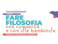 Corso di PERFEZIONAMENTO in Fare filosofia con COMUNITA' e con i/le BAMBINI/E - IV edizione