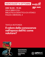 Macerata Humanities Festival - Tavola rotonda "Il valore della conoscenza nell’epoca dell’AI: come valutare?" Macerata Humanities Festival - Tavola rotonda "Il valore della conoscenza nell’epoca dell’AI: come valutare?"