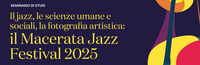 Seminario di studi "Il jazz, le scienze umane e sociali, la fotografia artistica" | Macerata Jazz Festival 2025