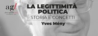 AGL LECTURES 2022. Yves Mény |  La legittimità politica