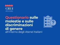 Questionario sulle molestie e sulle discriminazioni di genere all'interno degli Atenei Italiani Questionario sulle molestie e sulle discriminazioni di genere all'interno degli Atenei Italiani